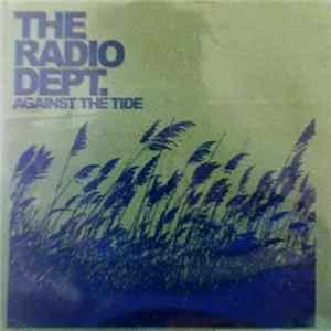 The Radio Dept. - Against The Tide Mp3