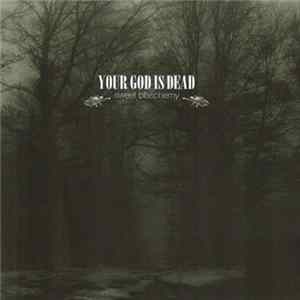 Your God Is Dead - Sweet Blasphemy Mp3