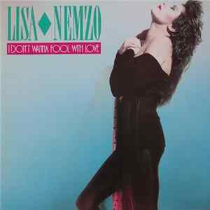 Lisa Nemzo - I Don´t Wanna Fool With Love Mp3