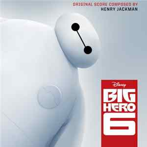 Henry Jackman - Big Hero 6 (Original Score) Mp3