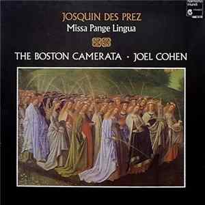 Josquin Des Prez - The Boston Camerata, Joel Cohen - Missa Pange Lingua Mp3