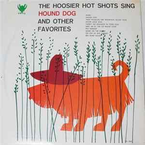 Hoosier Hot Shots - The Hoosier Hot Shots Sing Hound Dog And Other Favorites Mp3