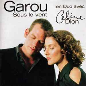 Garou En Duo Avec Celine Dion - Sous Le Vent Mp3