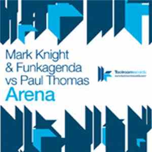 Mark Knight & Funkagenda vs. Paul Thomas - Arena Mp3