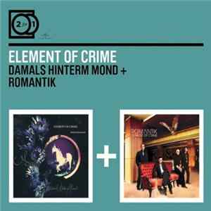 Element Of Crime - Damals Hinterm Mond + Romantik Mp3