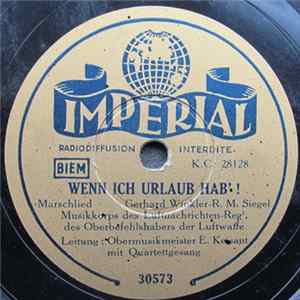 Musikkorps Des Luftnachrichten-Regiments Des Oberbefehlshabers Der Luftwaffe, E. Kiesant - Wenn Ich Urlaub Hab ! / In Der Heimat, Da Gibt's Ein Weiderseh'n Mp3