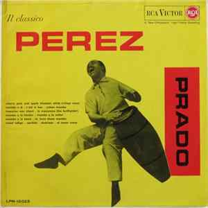 Perez Prado And His Orchestra - Il Classico Perez Prado Mp3