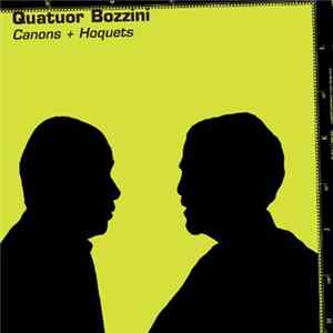 Quatuor Bozzini - Canons + Hoquets Mp3