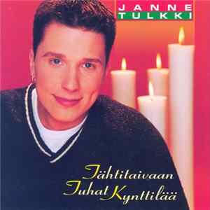 Janne Tulkki - Tähtitaivaan Tuhat Kynttilää Mp3