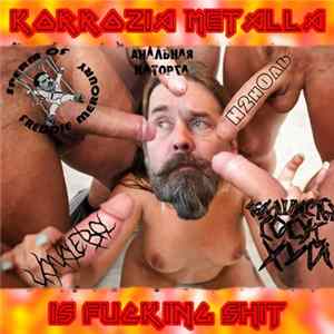 Sperm Of Freddie Mercury & Vanalebal & H2нOль & Анальная каторга & Фетишисты Сосут Хуй - Korrozia Metalla Is Fucking Shit Mp3