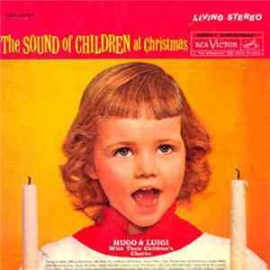 Hugo And Luigi With Their Children's Chorus - The Sound Of Children At Christmas Mp3