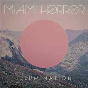 Miami Horror - Illumination Mp3