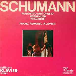 Schumann, Franz Hummel - Fantasie C-Dur, Opus 17 / Wiegenlied / Träumerei Mp3