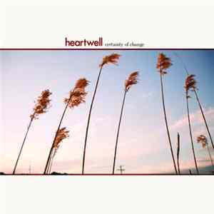Heartwell - Certainty of Change Mp3