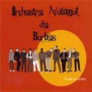 Orchestre National De Barbès - 15 Ans De Scene Mp3
