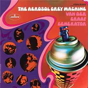 Van Der Graaf Generator - The Aerosol Grey Machine Mp3