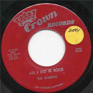 The Robbins - All I Do Is Rock / Key To My Heart Mp3