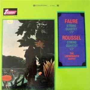 Faure / Roussel - The Loewenguth Quartet - String Quartet In E Minor Op. 121 / String Quartet In D Major Op. 45 Mp3