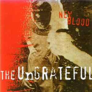 The Ungrateful - New Blood Mp3