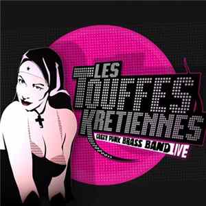 Les Touffes Kretiennes - Crazy Punk Brass Band Live Mp3
