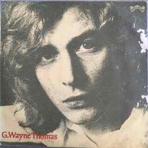G. Wayne Thomas - G. Wayne Thomas Mp3