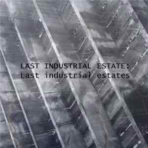 Last Industrial Estate - Last Industrial Estates Mp3