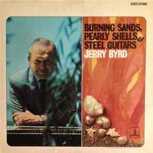 Jerry Byrd - Burning Sands, Pearly Shells And Steel Guitars Mp3