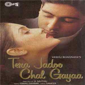 Ismail Darbar, Sameer - Tera Jadoo Chal Gayaa Mp3