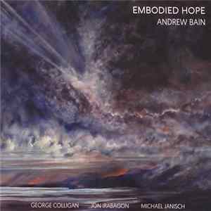 Andrew Bain - Embodied Hope Mp3