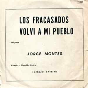 Jorge Montes - Los Fracasados / Volvi A Mi Pueblo Mp3
