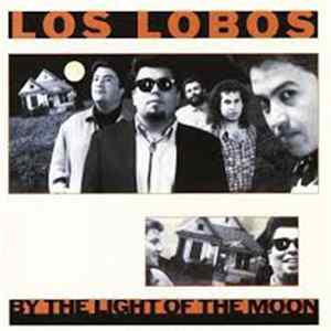 Los Lobos - By The Light Of The Moon Mp3