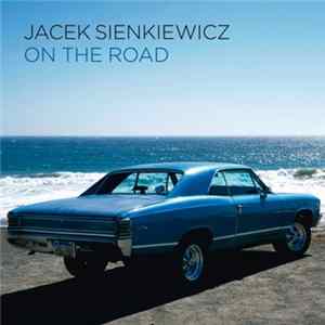Jacek Sienkiewicz - On The Road Mp3