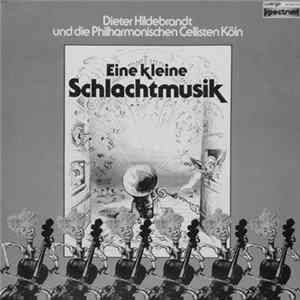 Dieter Hildebrandt Und Die Philharmonischen Cellisten Köln - Eine Kleine Schlachtmusik Mp3