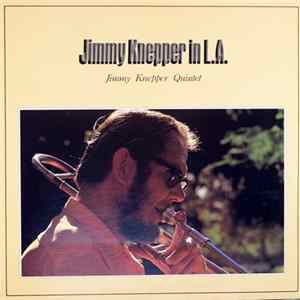 Jimmy Knepper Quintet - Jimmy Knepper In L.A. Mp3