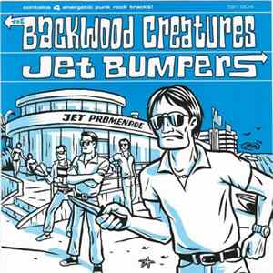 Jet Bumpers / Backwood Creatures - Jet Bumpers / Backwood Creatures Mp3