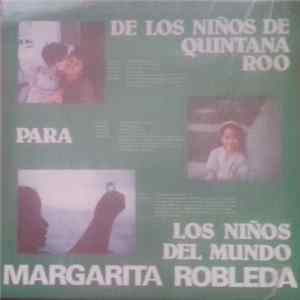 Margarita Robleda - De Los Niños De Quintana Roo Para Los Niños Del Mundo Mp3