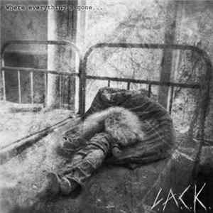L.A.C.K. - Where Everything's Gone Mp3