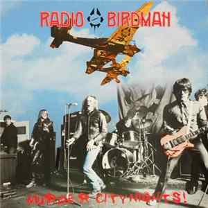 Radio Birdman - Murder City Nights! Mp3
