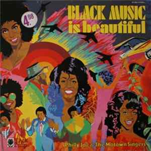 Philly Joe & The Motown Singers - Black Music Is Beautiful Mp3