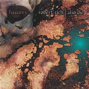 Robert Rich | Alio Die - Fissures Mp3