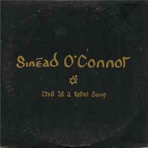Sinéad O'Connor - This Is A Rebel Song Mp3