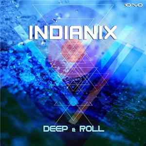 Indianix - Deep & Roll Mp3