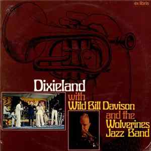 Wild Bill Davison With The Wolverines Jazzband - Dixieland With Wild Bill Davison And The Wolverines Jazz Band Mp3