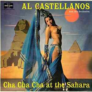Al Castellanos And His Orchestra - Cha Cha At The Sahara Mp3