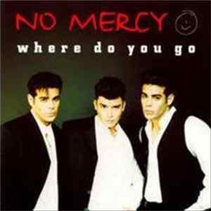 No Mercy - Where Do You Go Mp3