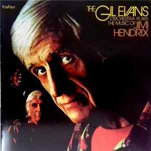 Gil Evans And His Orchestra - Plays The Music Of Jimi Hendrix Mp3