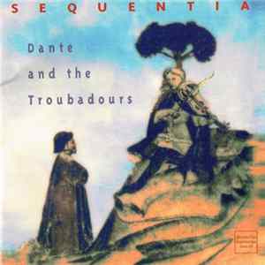 Sequentia - Dante And The Troubadours Mp3
