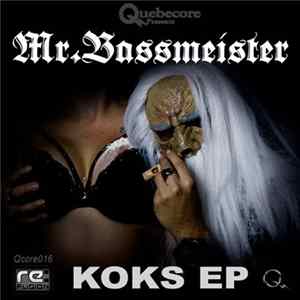 Mr. Bassmeister - Koks EP Mp3