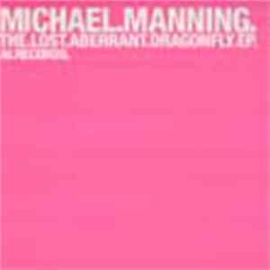 Michael Manning - The Lost Aberrant Dragonfly EP Mp3