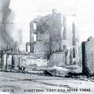 Sci Hi - Something That Was Never There Mp3